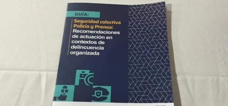 Crean en Sinaloa la guía Seguridad colectiva, Policía y Prensa Crean en Sinaloa la guía Seguridad colectiva, Policía y Prensa